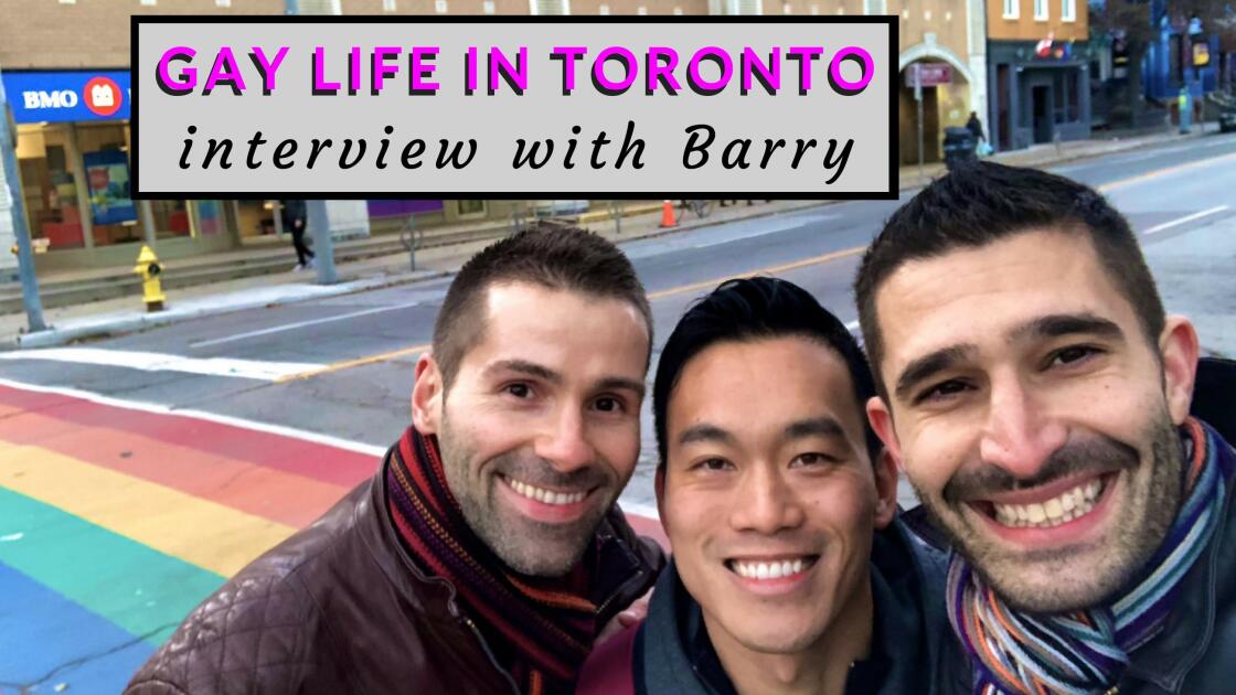 Gay life in Toronto: interview with local boy Barry from Toronto