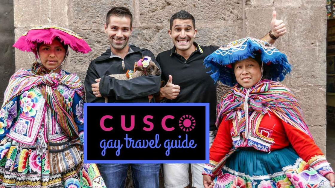 Gay Cusco: our gay travel guide to Cusco and the Sacred Valley