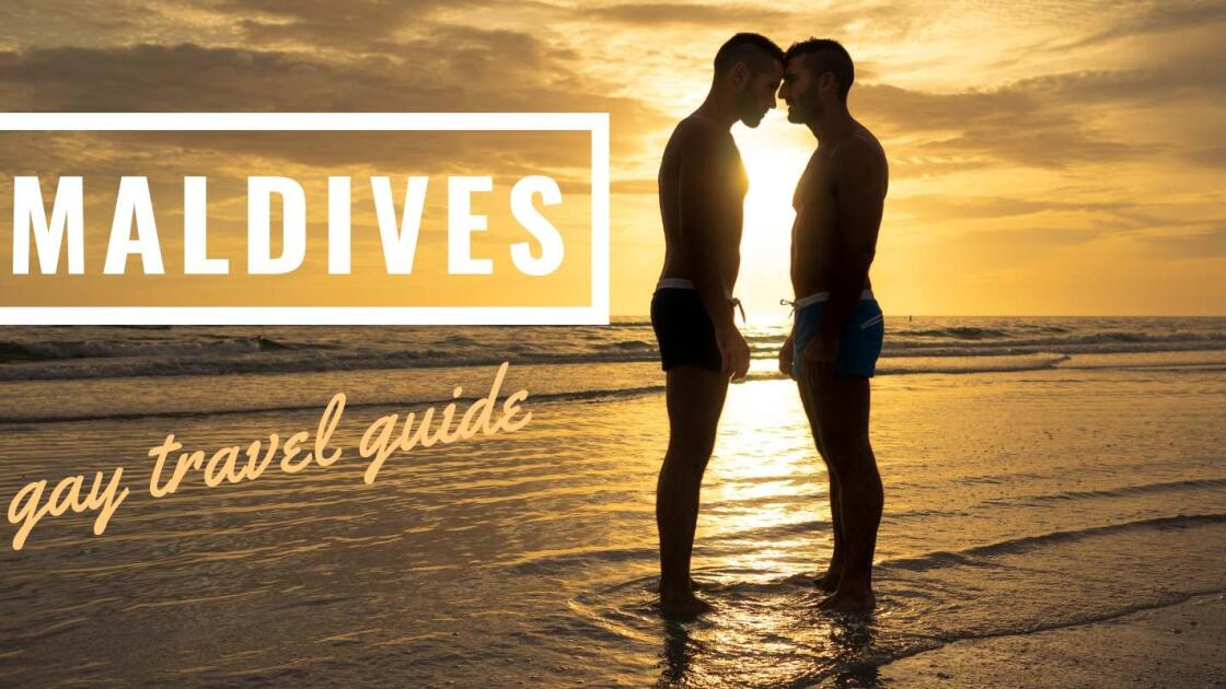 Gay Maldives: travel guide with safety tips, gay friendly resorts and more