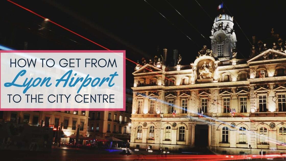 How to get from Lyon airport to the city centre