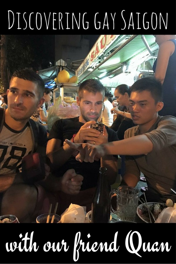 Discovering gay Vietnam with our friend Quan from Saigon