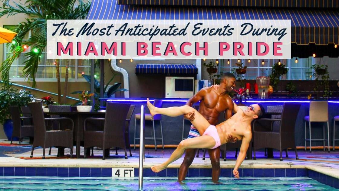 The 7 most anticipated events and gay parties during Miami Beach Pride